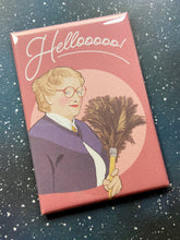 Load image into Gallery viewer, "Hellooooo!" Mrs. Doubtfire Magnet