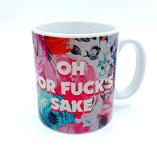 Load image into Gallery viewer, Oh For Fucks Sake Mug