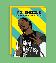 Load image into Gallery viewer, Fo' Shizzle Snoop Dogg Birthday Greeting Card