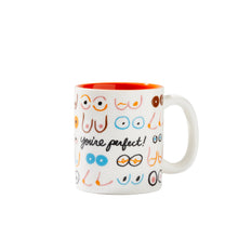 Load image into Gallery viewer, You're Perfect Boobs Coffee Mug

