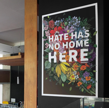 Load image into Gallery viewer, Hate Has No Home Here Poster | No Hate Wall Art
