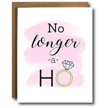Load image into Gallery viewer, No Longer A Ho Engagement Card
