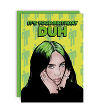 Load image into Gallery viewer, It's Your Birthday DUH Billie Greeting Card
