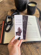 Load image into Gallery viewer, Iron Flame Throne Bookmark, My House My Chair My Woman: Throne / Soft Touch Matte
