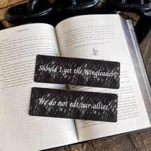 Load image into Gallery viewer, Tairn Quote Bookmark, Fourth Wing, Iron Flame: Allies / Soft Touch Matte

