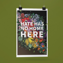 Load image into Gallery viewer, Hate Has No Home Here Poster | No Hate Wall Art
