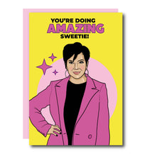 Load image into Gallery viewer, You're Doing Amazing Sweetie Kris Jenner Greeting Card
