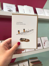 Load image into Gallery viewer, Titanic Funny Valentine's Card
