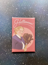 Load image into Gallery viewer, "Hellooooo!" Mrs. Doubtfire Magnet
