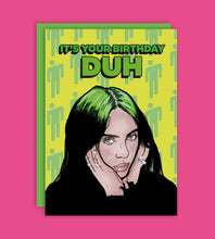 Load image into Gallery viewer, It's Your Birthday DUH Billie Greeting Card
