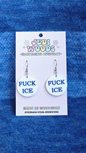 Load image into Gallery viewer, Fuck Ice - Anti Trump, Anti Facism Earrings
