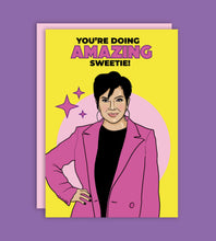 Load image into Gallery viewer, You're Doing Amazing Sweetie Kris Jenner Greeting Card

